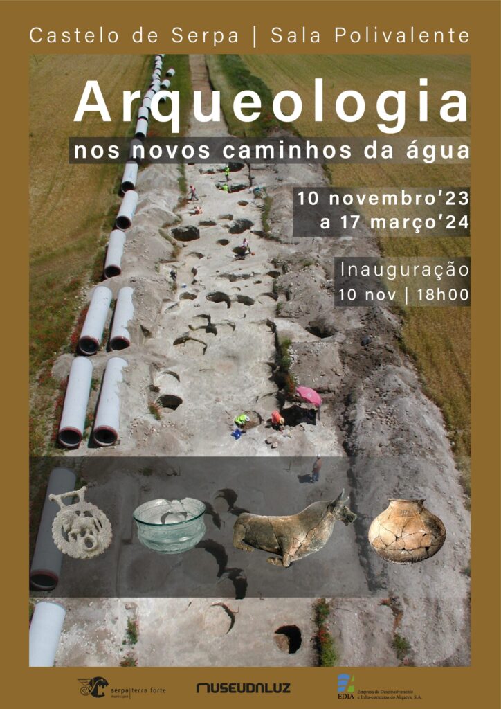 Arqueologia nos Novos Caminhos da Água – Parceria Museu da Luz/EDIA/CM de Serpa – 10 Novembro 2023 a 17 Março 2024