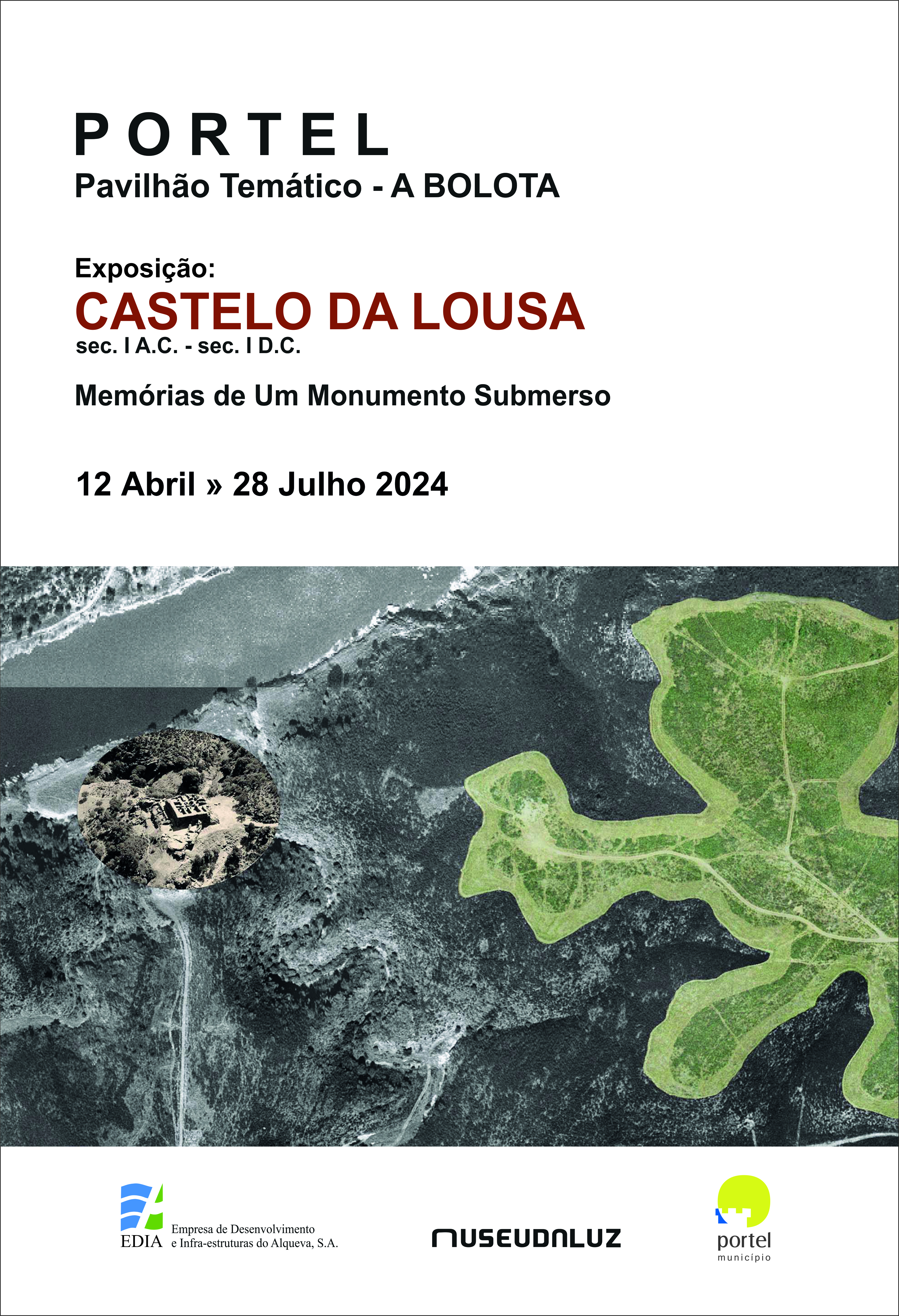 Castelo da Lousa: Memórias de um Monumento Submerso – Parceria Museu da Luz/EDIA/CM Portel – Pavilhão temático A BOLOTA (Portel) de 12 abril a 28 julho 2024