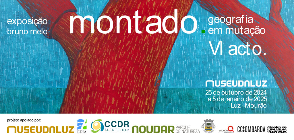 Montado – geografia em mutação -VI acto – Bruno Melo – 25 outubro 2024 a 05 janeiro 2025