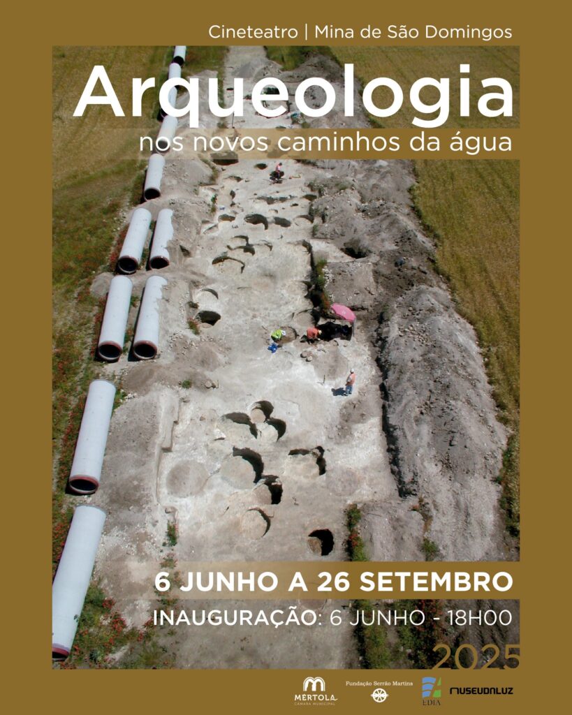 Arqueologia nos Novos Caminhos da Água – Cineteatro Mina de São Domingos – 6 junho a 26 setembro 2025